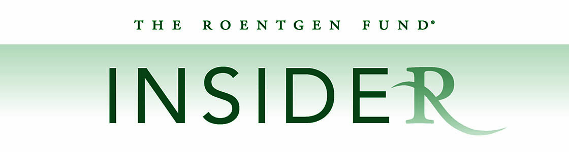 The Roentgen Fund<sup>®</sup> Insider